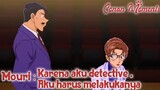 Detective Conan / Case Closed Mouri : Karena aku detektif , aku harus melakukanya