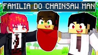 FUI ADOTADO pela FAMILIA do CHAINSAW MAN no Minecraft