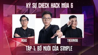 Ký Sự Check Hack Mùa 6 | Đã Tìm Ra Bố Nuôi của s1mple