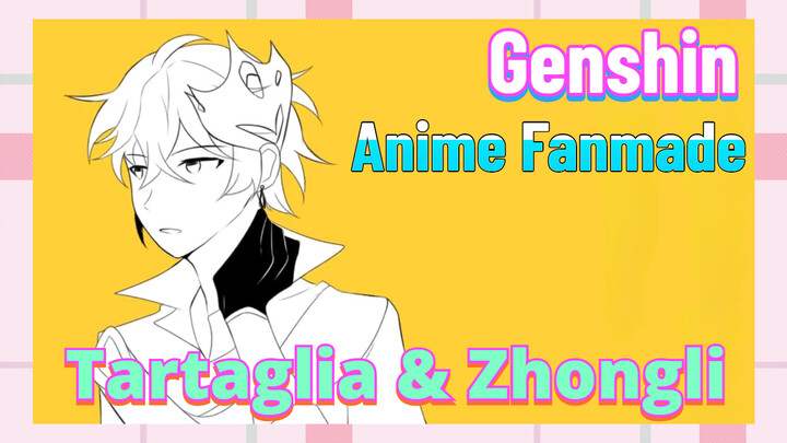 [Genshin, Anime Fanmade] Tartaglia & Zhongli
