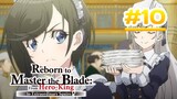 Reborn to Master the Blade: From Hero-King to Extraordinary Squire  - Episode 10 [Takarir Indonesia]