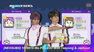 WE PLAY EPISODE 3 PART 1 with JAEHYUN & TAEYONG