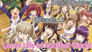 Loner Life in Another World Episode 11 (Dub) eng