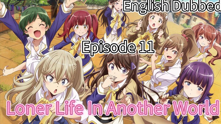 Loner Life in Another World Episode 11 (Dub) eng
