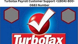 Turbotax Payroll Customer Support +1(804)-800-0683 Number