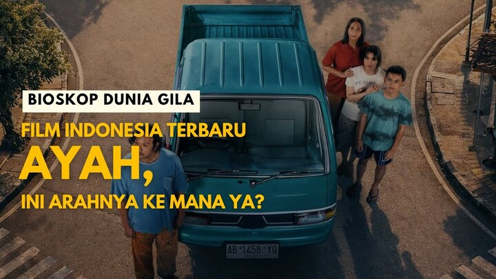 Ayah, Ini Arahnya ke Mana, Ya? (2026) - Film Indonesia Terbaru