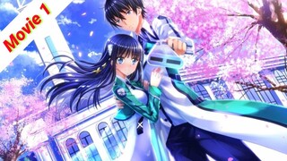 Trường Học Phép Thuật  | Movie 1 ( Full ) | Mahouka Koukou no Rettousei | Nhạc phim Anime
