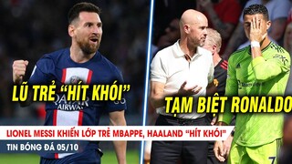 BẢN TIN 5/10 | Messi khiến lớp trẻ Mbappe, Haaland “hít khói”, Ten Hag NÓI LỜI CHIA TAY Ronaldo