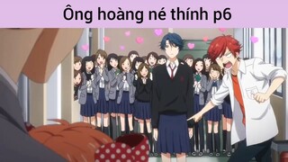 Ông hoàng né thính p6