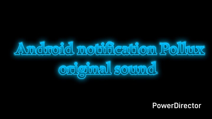 Android notification Pollux original sound