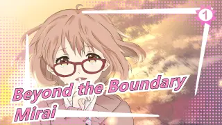 [Beyond the Boundary] Mirai, a Future without You Means Nothing to Me_1
