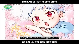 Review Truyện: Mỗi lần bị kẻ thù gi*t ch*t, cô gái lại trẻ hơn một tuổi