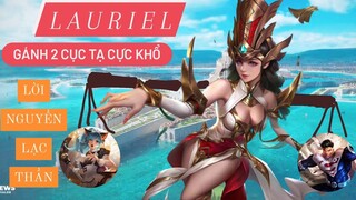 Lời Nguyền Lạc Thần / Lauriel gánh 2 cục tạ cực khổ /Rum ○● Lauriel/ LIÊN QUÂN