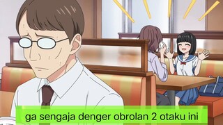 #KompetisiKreasiUnggahan3 , ketika ga sengaja denger obrolan 2 otaku