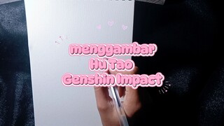 menggambar Hu Tao dari genshin impact🌸