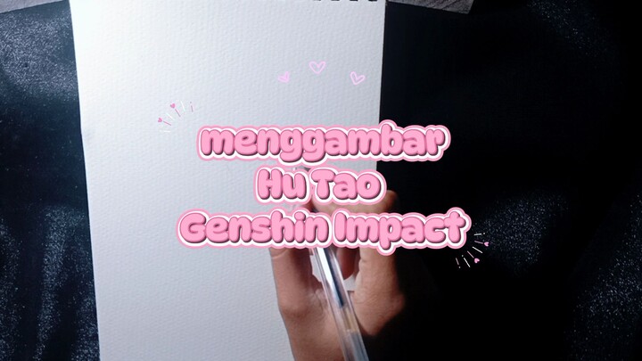 menggambar Hu Tao dari genshin impact🌸