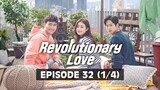 Revolutionary Love (Tagalog Dubbed) | Episode 32 (1/4)