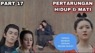 PERTARUNGAN HIDUP & MATI - DIPAKSA MENIKAH DENGAN NEGARA MUSUH - ALUR CERITA THE LONG BALLAD PART 17