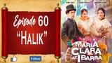Maria Clara At Ibarra - Episode 60 - "Halik"
