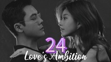 Love's Ambition ep.24 (Eng sub)