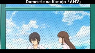 Domestic na Kanojo「AMV」Hay Nhất