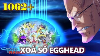 [One Piece 1062+]. Lý do W.G không xoá sổ Egghead? Nhiệm vụ của CP0 tại Egghead!