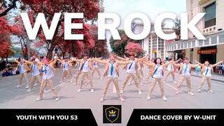 [DANCE IN PUBLIC ] We Rock - Youth With You S3 (青春有你3) DANCE COVER BY W-UNIT FROM VIETNAM