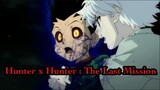 [รีวิวสนุกๆ] Hunter x Hunter | ฮันเตอร์ x ฮันเตอร์ : The Last Mission ‼️