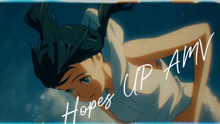 Hopes UP AMV