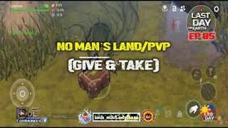 DAILY PVP EP 85 (GIVE & TAKE) / Last Day On Earth: Survival