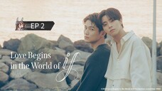 🇯🇵 ʟօʋɛ ɮɛɢɨռֆ ɨռ ȶɦɛ աօʀʟɖ օʄ ɨʄ : EP 2 - SUB INDO