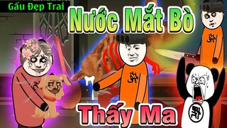 Gấu Đẹp Trai : NƯỚC MẮT CỦA BÒ THẤY MA | Phim Ngắn Gấu Đẹp Trai Hài Hước Kinh Dị