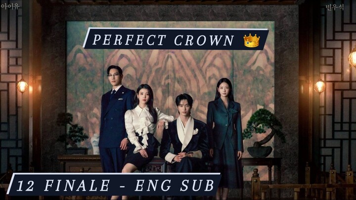 (ENG SUB) EP 12 FINALE - Perfect 👑