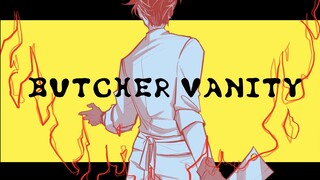 【TẤM CHẾT/Viết tay】BUTCHER VANITY Vanity Butcher (Vincent Charbonneau x Rody Lamoree)