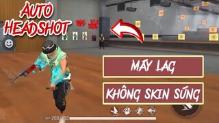 (Free Fire) MÁY LAG + KHÔNG SKIN SÚNG Có Thể Kéo Tâm HEADSHOT Hiệu Quả Không ? | Huy Gaming