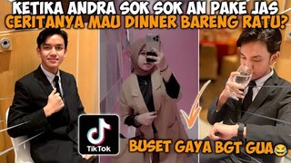 KETIKA ANDRA NYOBAIN PAKE JAS BUAT ACARA DINNER SAMA RATU!!?😱 KAPAN YA...