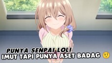 Ketika Punya Senior LOLI Tapi Ber Aset BADAG - Anime Romcom Baru!