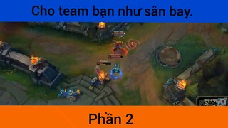 Cho team bạn như sân bay game LMHT phần 2