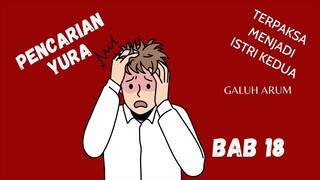 PENCARIAN YURA, PART 18 TERPAKSA MENJADI ISTRI KEDUA, #cerbung