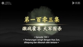 Legend of martial immortal eps 103 sub indo 1080p
