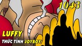 Luffy thức tỉnh sức mạnh Joy Boy sau 800 năm , Trận chiến chưa kết thúc ( Spoiler One Piece 1043 )