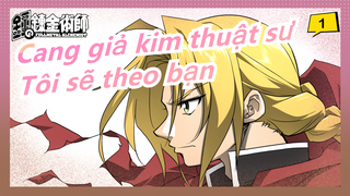 [Cang giả kim thuật sư] Tôi sẽ theo bạn dù xuống địa ngục, nếu bạn đồng ý_1
