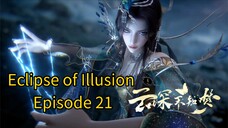 Eclipse of Illusion Episode 21 sub indo