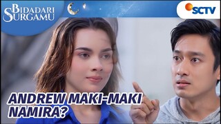 MENAKUTKAN!! Emosi Andrew Tersulut karena Ucapan Namira! | Bidadari Surgamu Episode 113