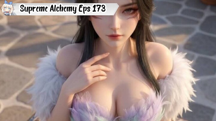 Supreme Alchemy Episode 173