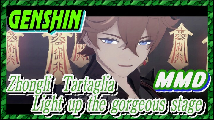 [Genshin  MMD]  Zhongli &Tartaglia   Light up the gorgeous stage