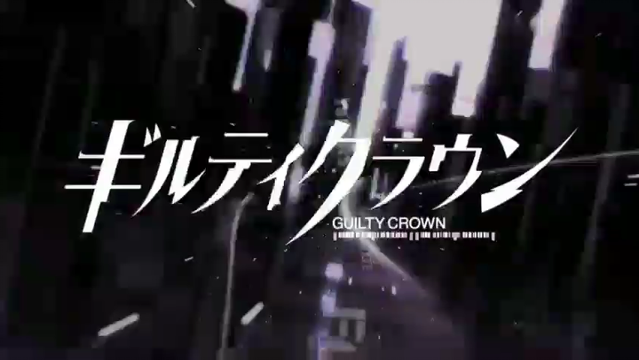 Guilty Crown Opening
