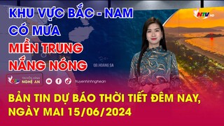 Bản tin Dự báo thời tiết đêm nay, ngày mai 15/06/2024:Khu vực Bắc - Nam có mưa. Miền Trung nắng nóng