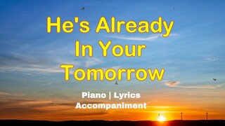 He's Already In Your Tomorrow | Piano Accompaniment