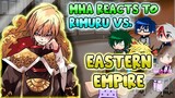 MHA/BNHA Reacts to Rimuru Tempest VS. Eastern Empire || Gacha Club ||